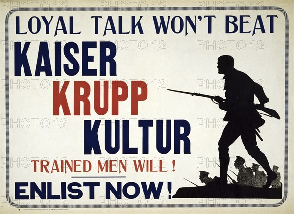 You can't defeat the emperor with loyalty talk. Krupp culture, trained men do. Anti-German recruitment poster from the First World War 1914-1918, Toronto, Canada. Silhouette of soldiers advancing with bayonets fixed. Krupp, German armaments manufacturer