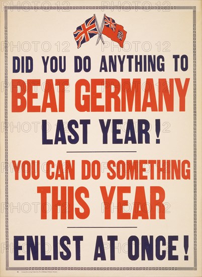 "Did you do Anything to Beat Germany Last Year! You Can do Something This Year - Enlist at Once!", World War I Recruitment Poster, Canada, 1917