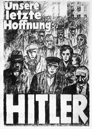 Nazi Party (NSDAP) Election Poster,  "Our Last Hope: Hitler", Germany, 1932