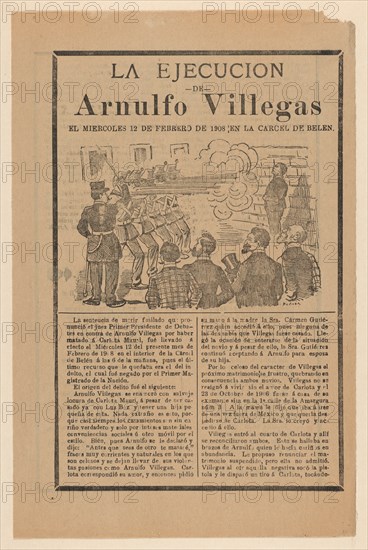 Broadsheet relating to the execution of Arnulfo Villegas, ca. 1908.