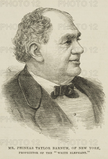 Mr. Phineas Taylor Barnum, of New York, proprietor of the "White Elephant", 1884.  Creator: Unknown.