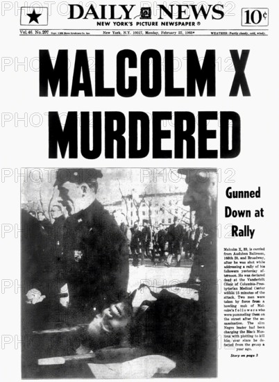 press coverage of the assassination of Malcolm X, born Malcolm Little. (1925 ? February 21, 1965) an African American revolutionary, Muslim minister and human rights activist who was a prominent figure during the civil rights movement until his assassination in 1965. A spokesman for the Nation of Islam (NOI) until 1964, he was a vocal advocate for Black empowerment and the promotion of Islam within the African American community.