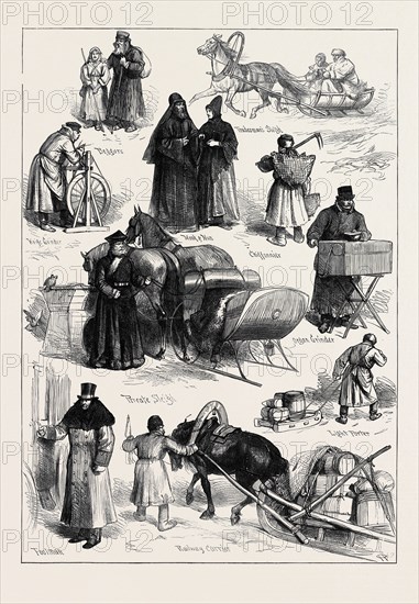 SKETCHES IN ST. PETERSBURG: BEGGARS; TRADESMAN'S SLEIGH; MONK AND NUN; CHIFFONNIER; ORGAN GRINDER; KNIFE GRINDER; PRIVATE SLEIGH; LIGHT PORTER; RAILWAY CARRIER; FOOTMAN; RUSSIA, 1874