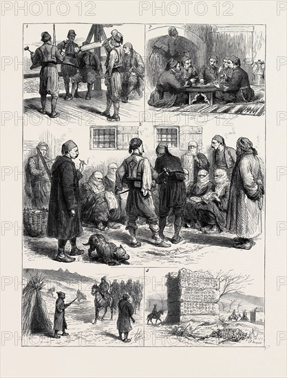 THE EASTERN QUESTION, AT NITSCH: 1. Bulgarians sounding Christmas; 2. An Officers' Regular Mess; 3. Mohammedan Women Selling Handkerchiefs in the Streets; 4. "Kim-dir-o?" (Turkish equivalent for "Who goes there?") The Last Outpost on the Deligrad Road; 5. A Turkish Golgotha, or "Place of Skulls"