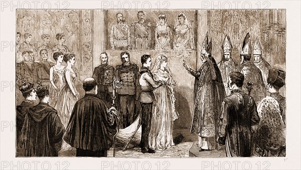 THE ROYAL WEDDING IN AUSTRIA, 1881: THE WEDDING CEREMONY IN THE CHURCH OF ST. AUGUSTINE