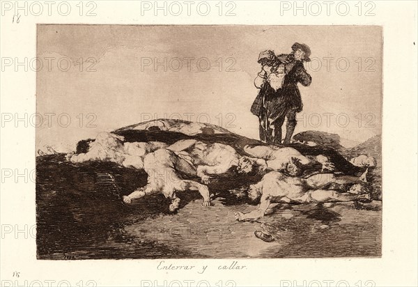 Francisco de Goya (Spanish, 1746-1828). Bury Them and Keep Quiet (Enterrar y Callar), 1810-1815, printed 1863. From The Disasters of War (Los Desastres de la Guerra). Etching and aquatint.