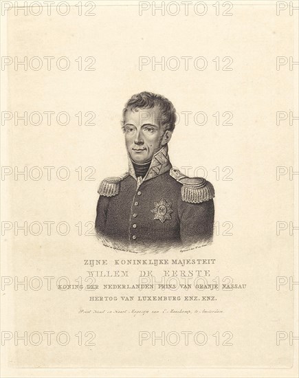 Portrait of Willem I Frederik, king of The Netherlands. Willem van Senus, Evert Maaskamp, 1814 - 1843