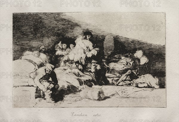 The Horrors of War:  These Too. Francisco de Goya (Spanish, 1746-1828). Etching