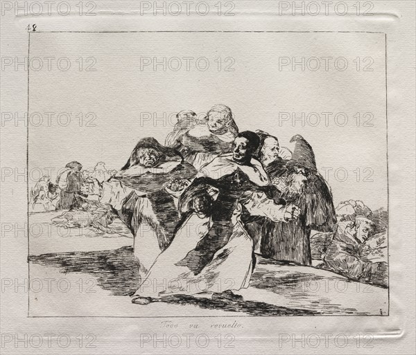 The Horrors of War:  Everything is Topsy-Turvy. Francisco de Goya (Spanish, 1746-1828). Etching