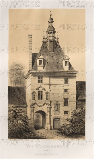 Architecture Pittoresque ou Monuments des XVeme. Et XVIeme. Siecles: Chateaux de France des XV et XVI Siecles: Pl. 85, Porte du Château d'Outrelaise (Calvados), 1860. Victor Petit (French, 1817-1874), Charles Boivin (publisher and editor); Lith de Godard a Paris (printer). Lithograph with tint stone, from portfolio of 100 lithographs with tint stone; sheet: 35.7 x 27.3 cm (14 1/16 x 10 3/4 in.); image: 23.6 x 14 cm (9 5/16 x 5 1/2 in.)