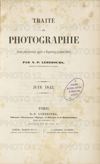 Traite de Photographie. derniers Perfectionnements apportes au Daguerreotype, quatrieme edition, Nöel-Marie-Paymal Lerebours