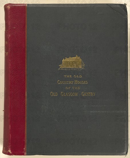 The Old Country Houses of the Old Glasgow Gentry; Thomas Annan, Scottish,1829 - 1887, John Guthrie Smith, John Oswald Mitchell