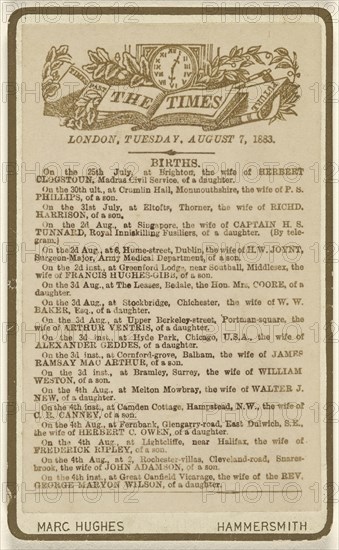 Birth annoucement page from The Times, London, Tuesday, August 7, 1883; Marc Hughes, British, active Hammersmith, England 1860s