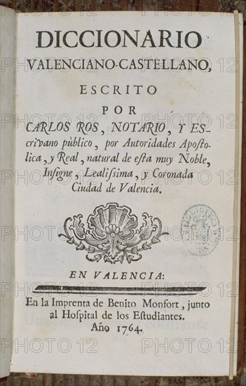 ROS CARLOS
DICCIONARIO VALENCIANO-CASTELLANO (1764)
MADRID, BIBLIOTECA NACIONAL PISOS
MADRID

This image is not downloadable. Contact us for the high res.