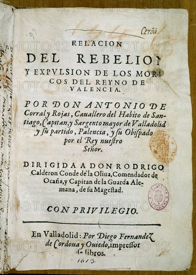 CORRAL A
RELACION DE REBELION Y EXPULSION DE LOS MORISCOS DEL REINO VALENCIA-VALLADOLID 1613
MADRID, BIBLIOTECA NACIONAL RAROS
MADRID