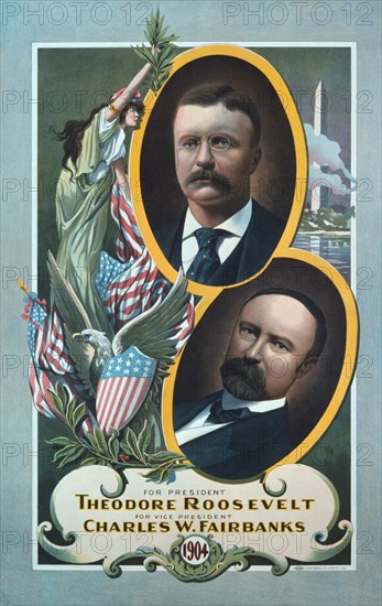 For President, Theodore Roosevelt, For Vice President, Charles W. Fairbanks 1904