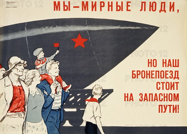 Soviet propaganda poster by l, khudyakov from the 1950s, 'we are peaceful people, but our armored car stands at the ready!'.