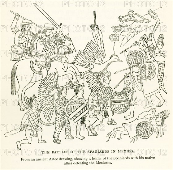 This illustration shows ""The Battles of the Spaniards in Mexico. From an ancient Aztec drawing, showing a leader of the Spaniards with his native allies defeating the Mexicans."" The time period is the early 1500s.