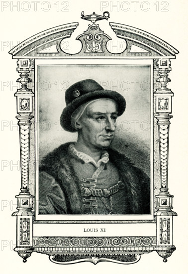 This 1899 illustration shows Louis XI of France. Louis XI, called 'Louis the Prudent', was King of France from 1461 to 1483. He succeeded his father, Charles VII. Louis entered into open rebellion against his father in a short-lived revolt known as the Praguerie in 1440.