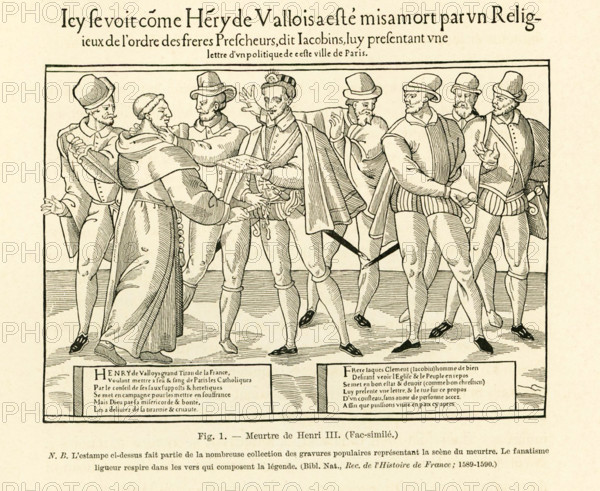 Henri III ruled France from 1574 until his death 1589, and he was the last in the Valois dynasty. A Dominican friar named Jacques Clement, who was seen as a religious fanatic, assassinated Henri. Henri of Navarre succeeded him. This illustration shows Henri III accepting from Clement what was supposed to be a secret message. As Clement hands the message over, he thrusts his knife into Heni's stomach. Henri's attendants kill Clement immediately. This print is from Rec. de l'Histoire de France 1589-1590.